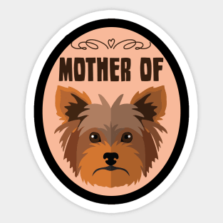 Mother of Yorkie: Yorkshire terrier Dog gift Sticker